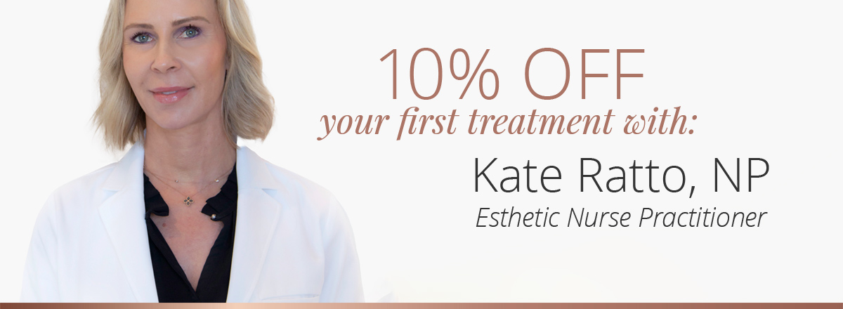 Kate Ratto,  Esthetic Nurse Practitioner